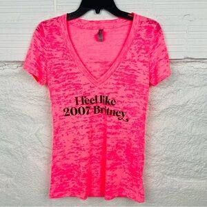 NWOT NEXT LEVEL hot pink burn out V neck I FEEL LIKE 2007 BRITNEY shirt medium